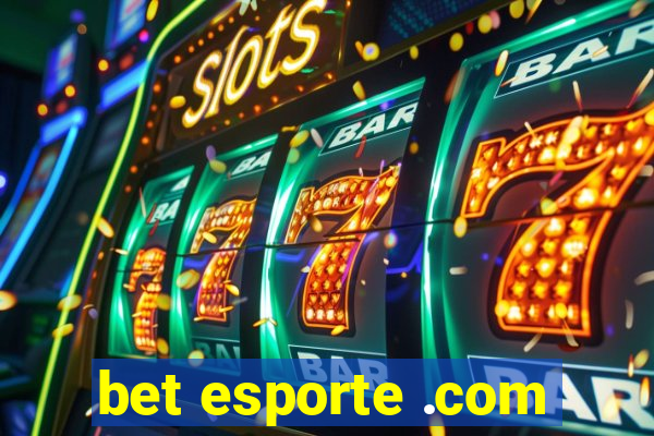 bet esporte .com